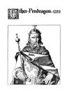 Gravura em preto e branco de Uther Pendragon, de barba e coroa, de manto sobre a armadura de malha, segurando um cetro; o título 'Uther Pendragon' aparece em letras góticas acima